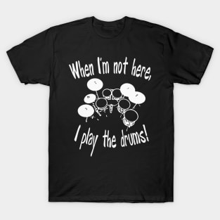 I play drums T-Shirt